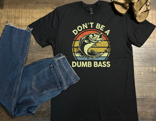 Don’t be a dumb bass